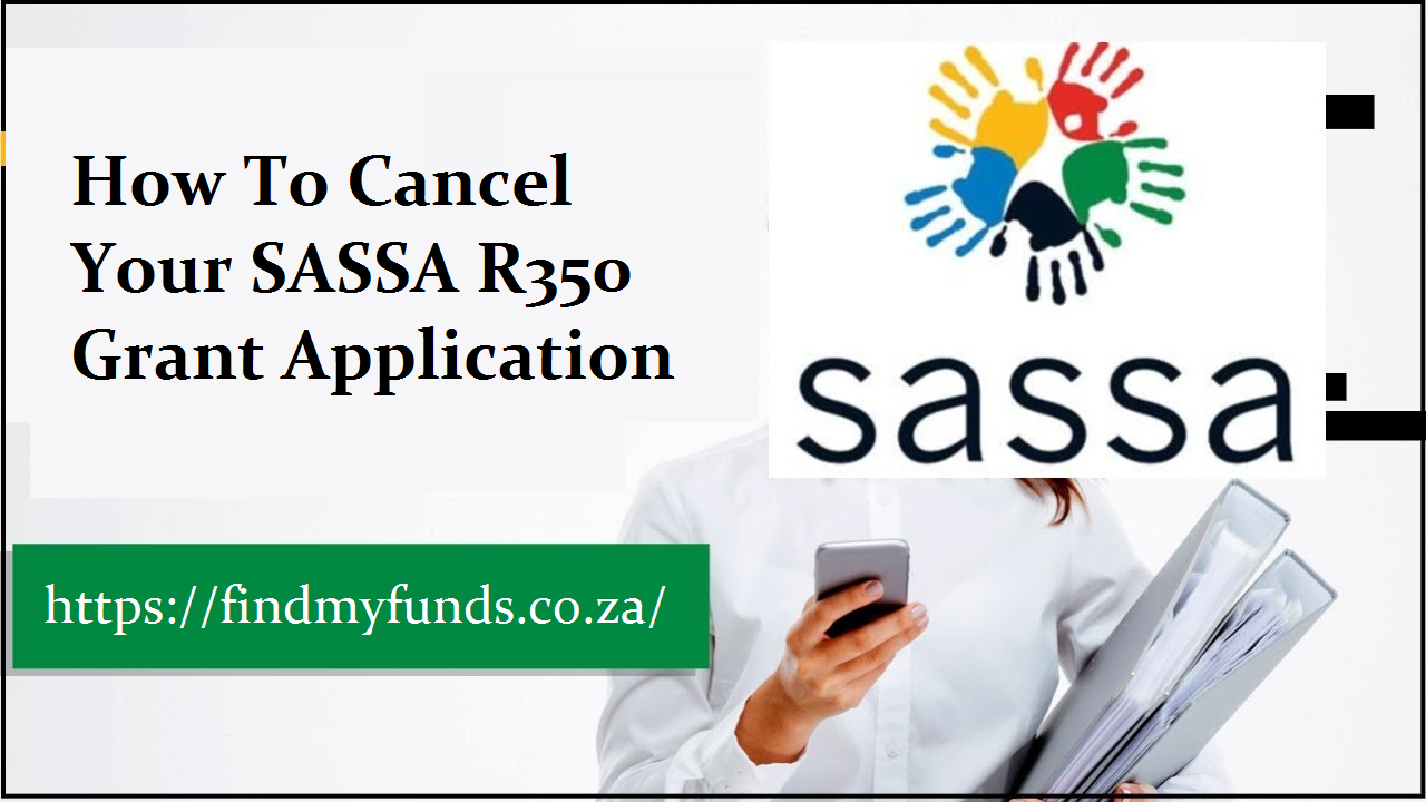 How To Cancel Your SASSA R350 Grant Application